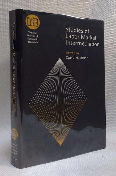 Image for Studies of Labor Market Intermediation (National Bureau of Economic Research Conference Report) Studies of Labor Market Intermediation (National Bureau of Economic Research Conference Report)