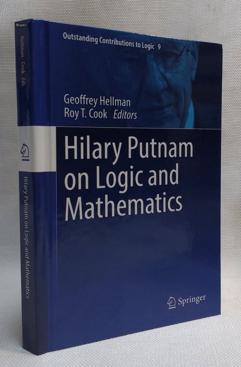 Hilary Putnam on Logic and Mathematics (Outstanding Contributions to Logic, 9)