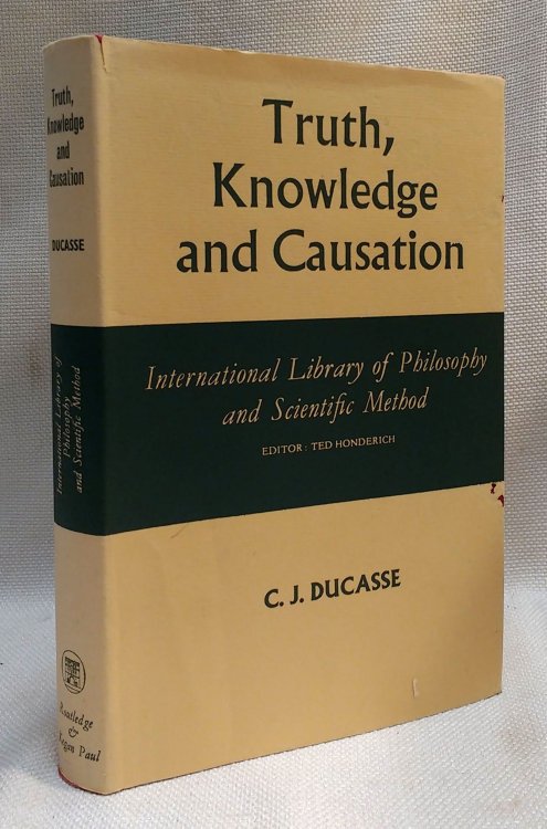 Truth, knowledge and causation, (International library of philosophy and scientific method)