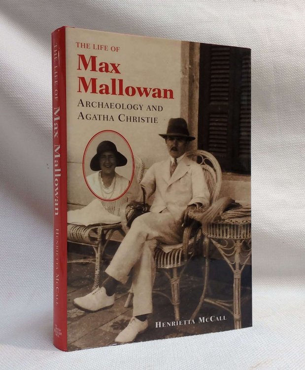 Image for The Life of Max Mallowan: Archaeology and Agatha Christie The Life of Max Mallowan: Archaeology and Agatha Christie