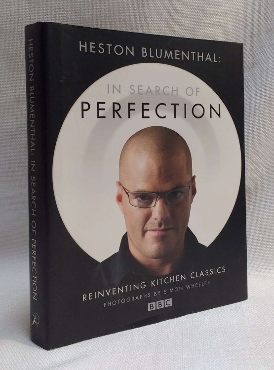 Heston Blumenthal: In Search of Perfection: Reinventing Kitchen Classics