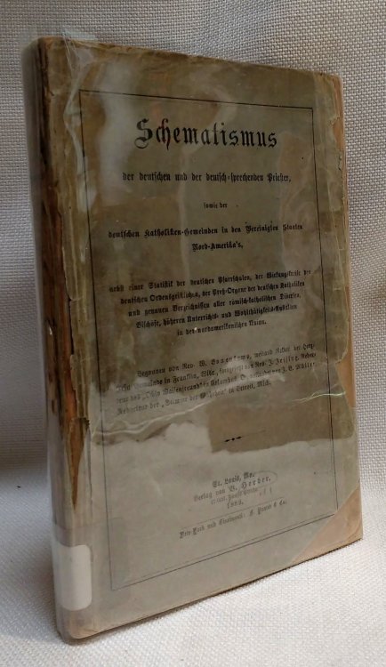 [A Directory] Schematismus der deutschen und der deutsch-sprechenden Briefter iowie der Deutsch-Katholiken-GEemeinden in den Bereinigten Staaten Nord-Amerikas [ Schematism of German and German-speaking priests and German Catholic communities in the United States of North America]