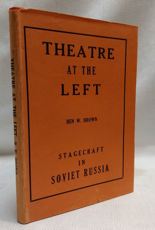 Theatre At The Left: Stagecraft In Soviet Russia