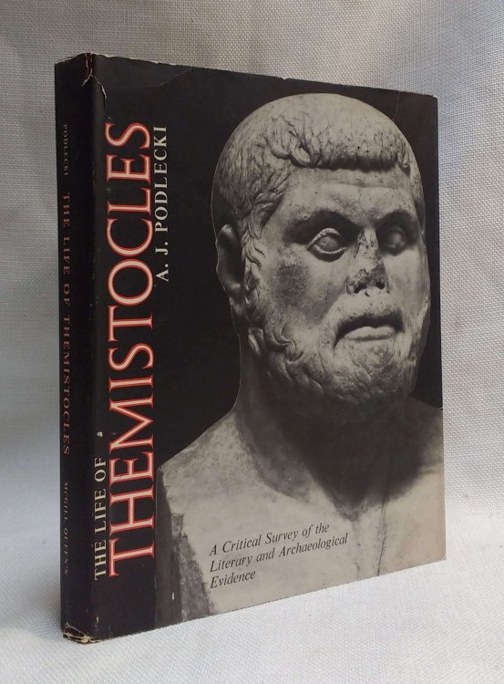 The Life of Themistocles: A Critical Survey of the Literary and Archaeological Evidence