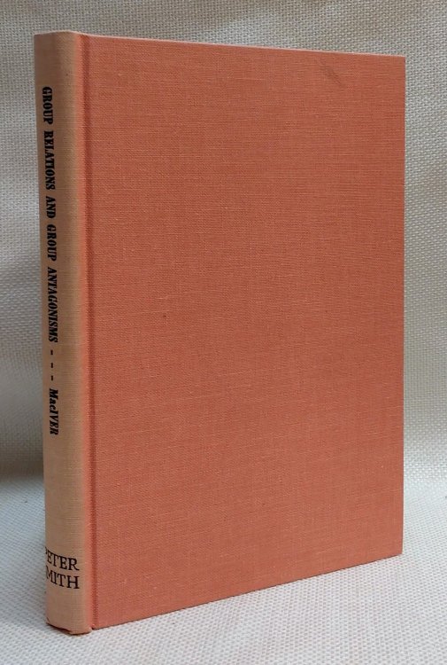 Group Relations and Group Antagonisms: A Series of Addresses and Discussions