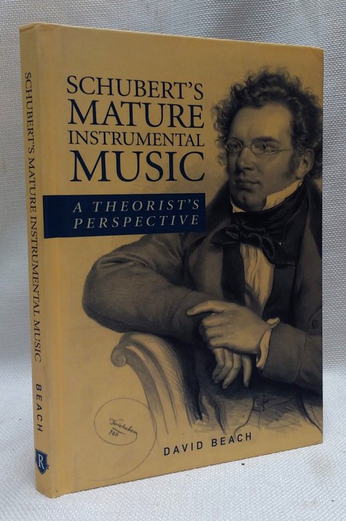 Schubert's Mature Instrumental Music: A Theorist's Perspective (Eastman Studies in Music)