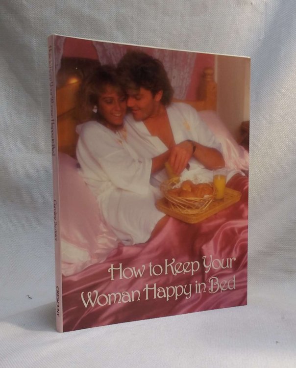 How To Keep Your Woman Happy In Bed