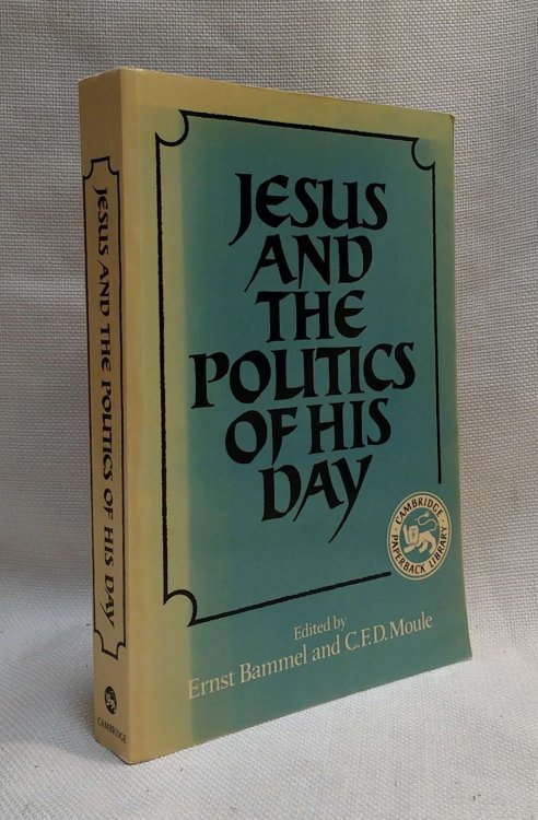 Jesus and the Politics of His Day (Cambridge Paperback Library)