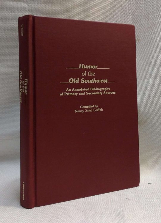 Humor of the Old Southwest: An Annotated Bibliography of Primary and Secondary Sources (Bibliographies and Indexes in American Literature)