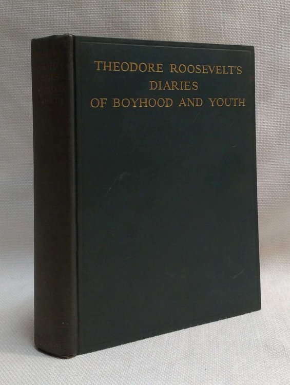Theodore Roosevelt's Diaries of Boyhood and Youth: Illustrated from Photographs and with Facsimiles of the Author's Drawings and Letters