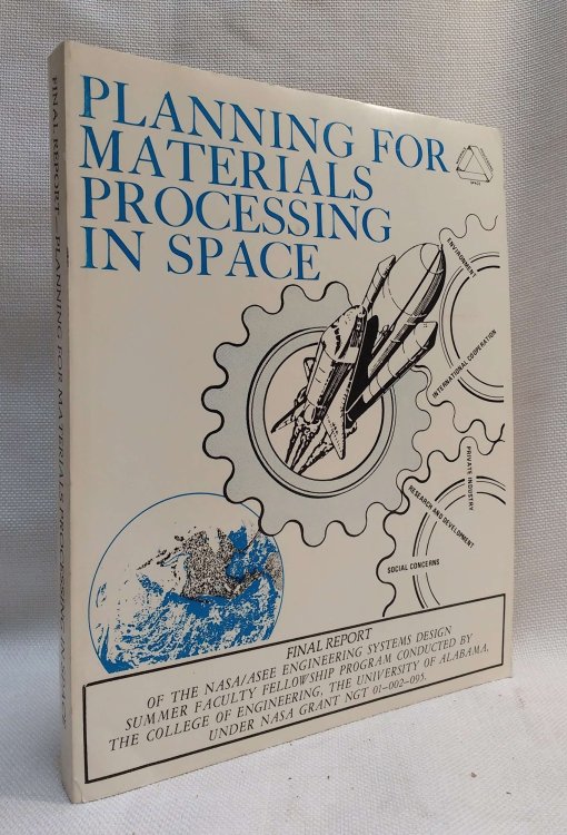 Planning for Materials Processing in Space Final report of the NASA/ASEE Engineering Systems Design NASA Grant 01-002-095