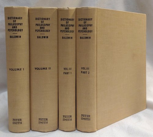 Dictionary of Philosophy and Psychology: including many of the principal coceptions of ethics, logic, aesthetics, philodophy of religion, mental pathology, anthropology, biology, neurology, physiology, economics, political and social philosophy, philology, physical science, and education, and giving