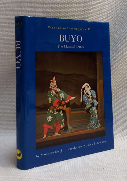 Buyo: The Classical Dance (Performing Arts of Japan, Vol. III) [A.C. Scott's copy]