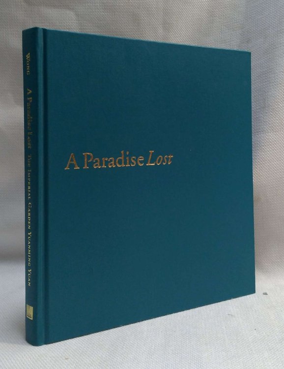 A Paradise Lost: The Imperial Garden Yuanming Yuan