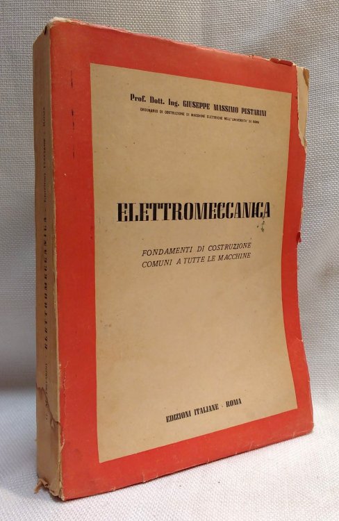 ELETTROMECCANICA Volume I Fondamenti di Costruzione Comuni a Tutte Le Machine[electromechanical construction fundamentals common to all machines]