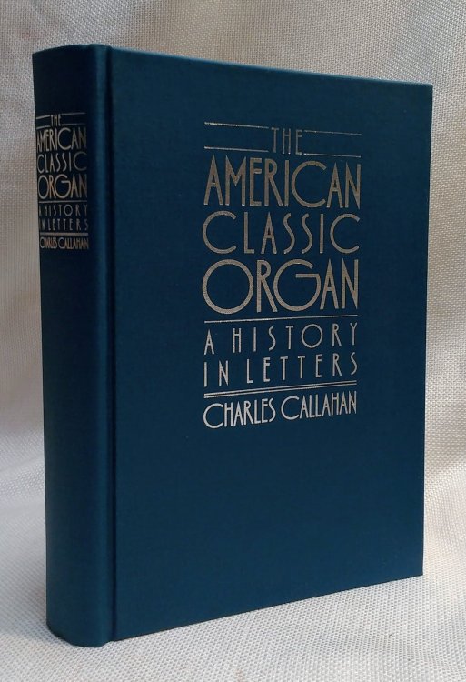 The American Classic Organ: A History in Letters