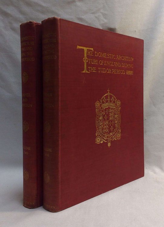 The Domestic Architecture of England During the Tudor Period [Two Volumes]