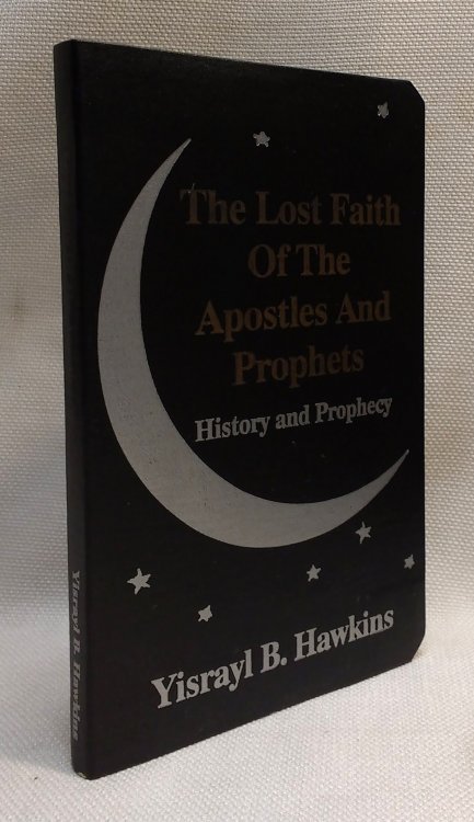 The Lost Faith of the Apostles and Prophets:History and Prophecy
