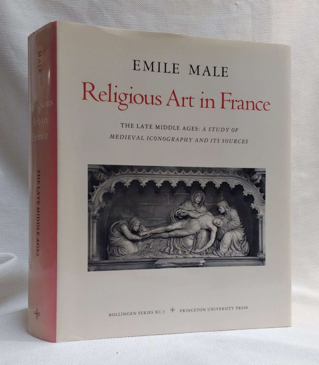 Religious Art in France: The Late Middle Ages - A Study of Medieval Iconography and its Sources (Studies in Religious Iconography)