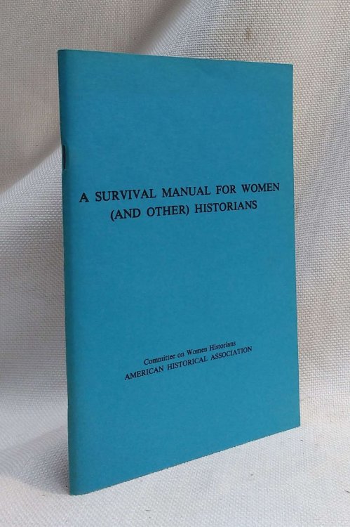 A Survival Manual for Women (and Other) Historians