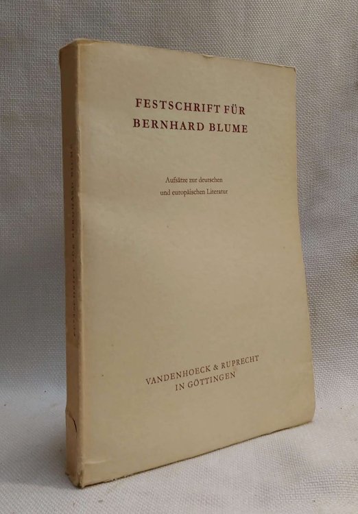 FESTSCHRIFT FR BERNHARD BLUME Aufsaetze zur deutschen und europaeischen Literatur