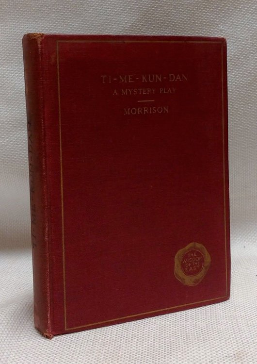 Ti-me-kun-dan, prince of Buddhist benevolence,: A mystery play, (Wisdom of the East)