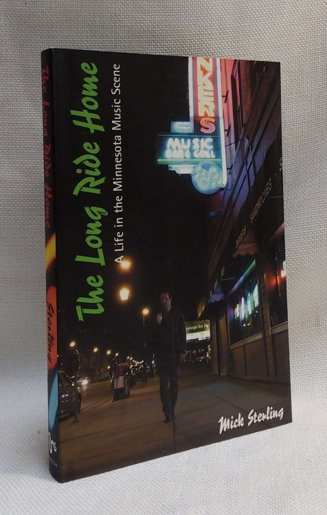 Image for The Long Ride Home: A Life in the Minnesota Music Scene The Long Ride Home: A Life in the Minnesota Music Scene