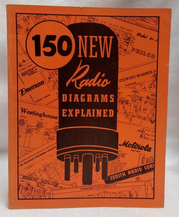 150 New Radio Diagrams Explained: An Instruction and Reference Book on Radio and Television