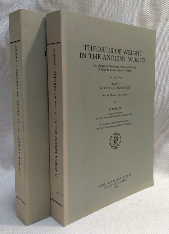 Theories of Weight in the Ancient World: Four essays on Democritus, Plato and Aristotle. A Study in the Development of Ideas (Vol. 1: Democritus, Weight and Size; Vol. 2: Plato, Weight and Sensation)