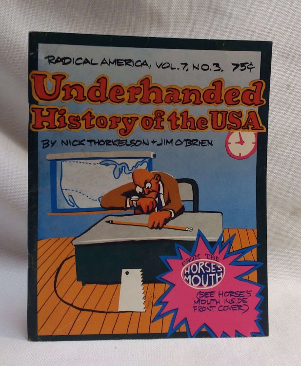Underhanded History of the USA [Radical America, vol. 7, no. 3]