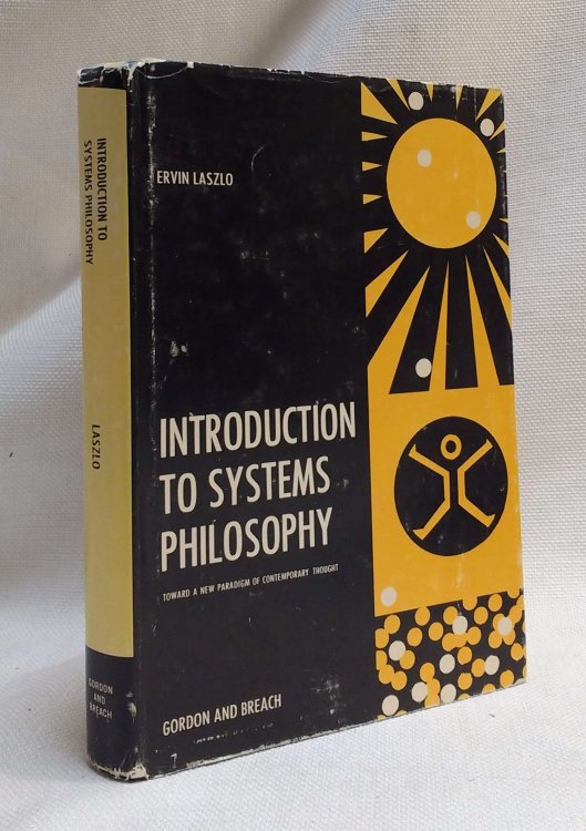 Introduction to Systems Philosophy: Toward a New Paradigm of Contemporary Thought