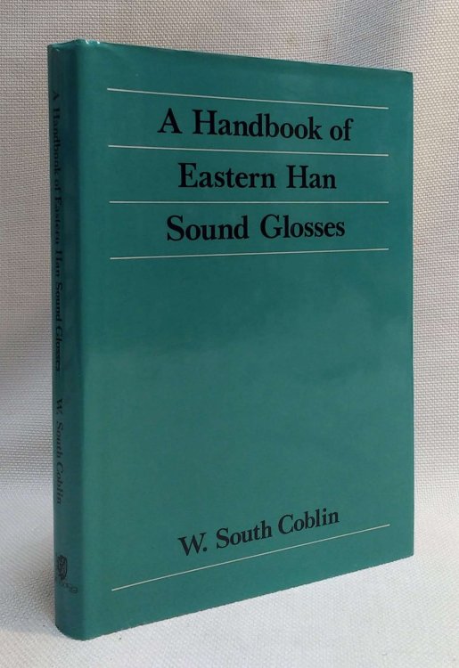 Image for A Handbook of Eastern Han Sound Glosses A Handbook of Eastern Han Sound Glosses