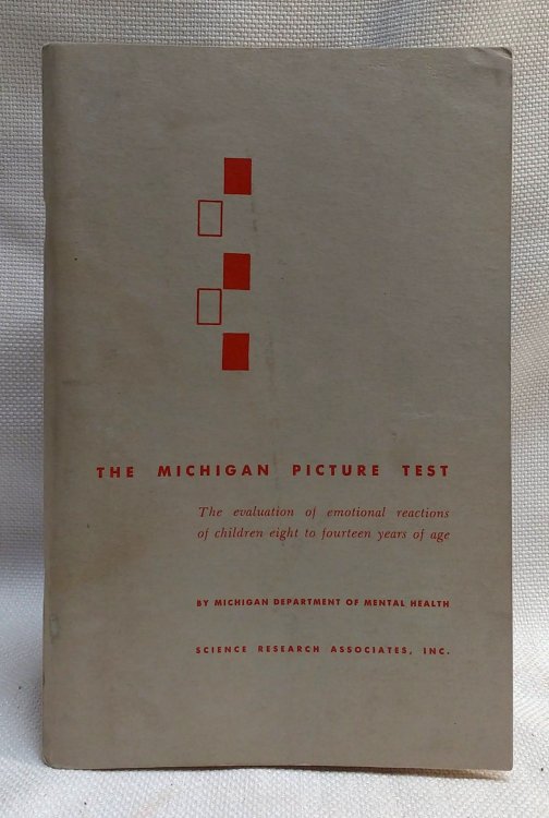The Michigan Picture Test: An Introductory Symposium, A Research Report, and a Manual (for) The evaluation of emotional reactions of children eight to fourteen years of age