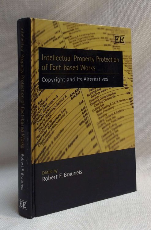 Intellectual Property Protection of Fact-based Works: Copyright and Its Alternatives
