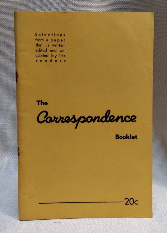 The Correspondence Booklet: Selections from a paper that is written, edited and circulated by its readers