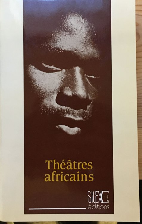 Theatre africain, theatres africains: Actes du colloque sur le theatre africain, Ecole normale superieure, Bamako, 14-18 novembre 1988 (French Edition)