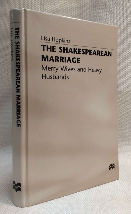 The Shakespearean Marriage: Merry Wives and Heavy Husbands