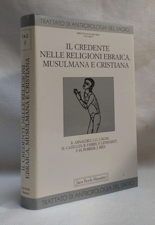 Image for Trattato di antropologia del sacro. Il credente nelle religioni ebraica, musulmana e cristiana (Vol. 5) Trattato di antropologia del sacro. Il credente nelle religioni ebraica, musulmana e cristiana (Vol. 5)