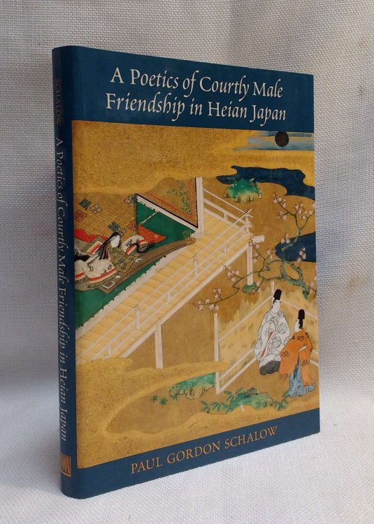 A Poetics of Courtly Male Friendship in Heian Japan