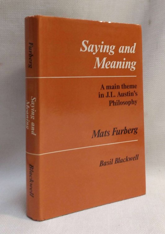 Saying and Meaning: A Main Theme in J.L. Austin's Philosophy