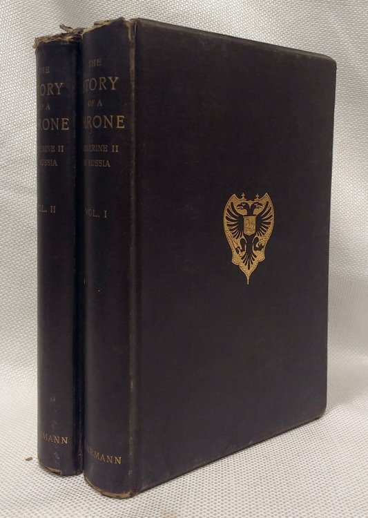 The Story of a Throne (Catherine II of Russia) (Two volumes)