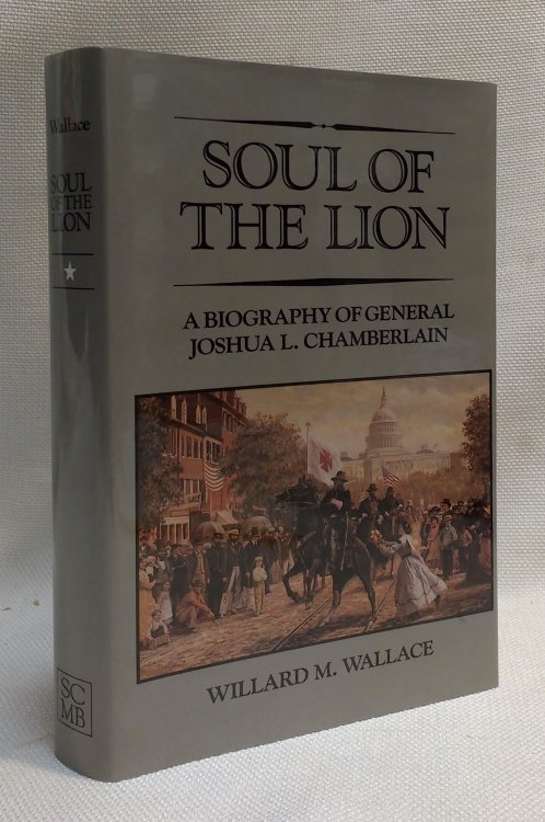 Image for Soul of the Lion: A Biography of General Joshua L. Chamberlain Soul of the Lion: A Biography of General Joshua L. Chamberlain