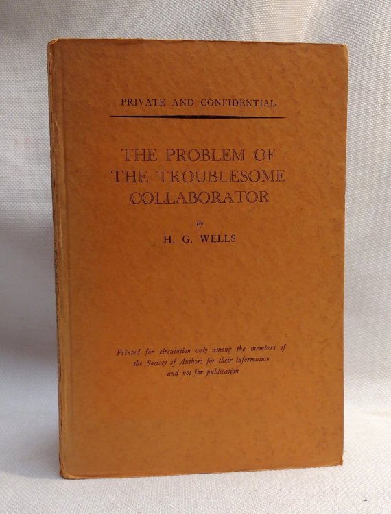 The Problem of the Troublesome Collaborator: An Account of Certain Difficulties in an Attempt to Produce a Work in Collaboration and of the Intervention of the Society of Authors Therein