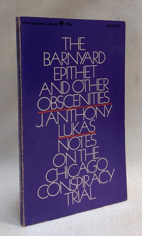 The Barnyard Epithet and Other Obscenities; Notes on the Chicago Conspiracy Trial (P197)