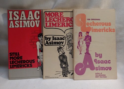 Lecherous Limericks / More Lecherous Limericks / Still More Lecherous Limericks