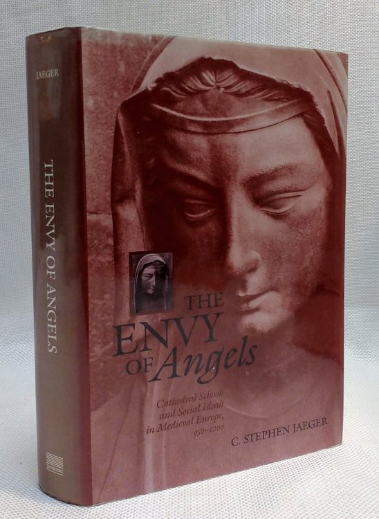 The Envy of Angels: Cathedral Schools and Social Ideals in Medieval Europe, 950-1200 (The Middle Ages Series)