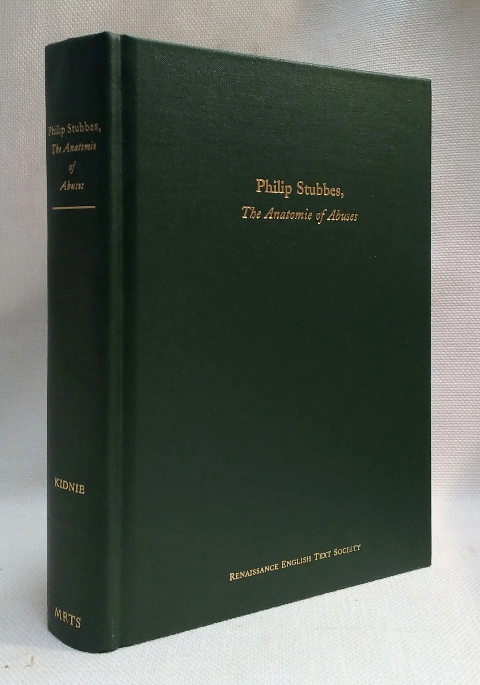 The Anatomie of Abuses (Volume 245) (Medieval and Renaissance Texts and Studies)