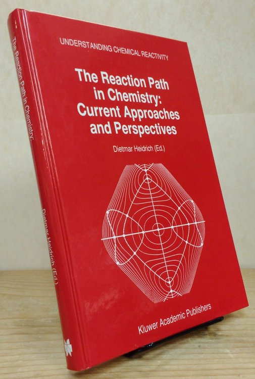 The Reaction Path in Chemistry: Current Approaches and Perspectives (Understanding Chemical Reactivity)