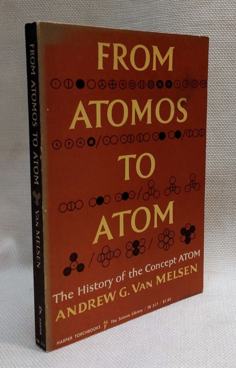 From Atomos to Atom: The History of the Concept Atom (Harper Torchbooks, The Science Library)