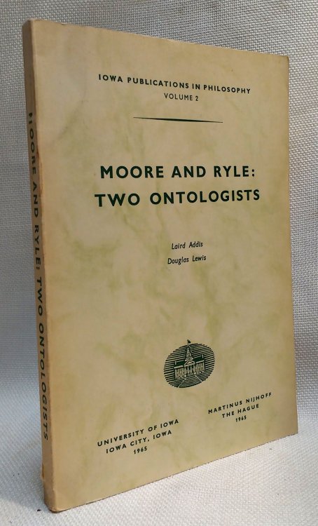 Moore and Ryle: Two Ontologists (Iowa Publications in Philosophy Vol. 2)